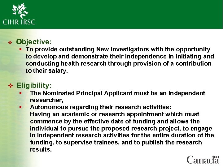 v Objective: § To provide outstanding New Investigators with the opportunity to develop and