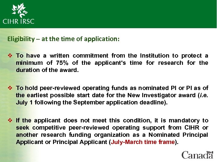 Eligibility – at the time of application: v To have a written commitment from