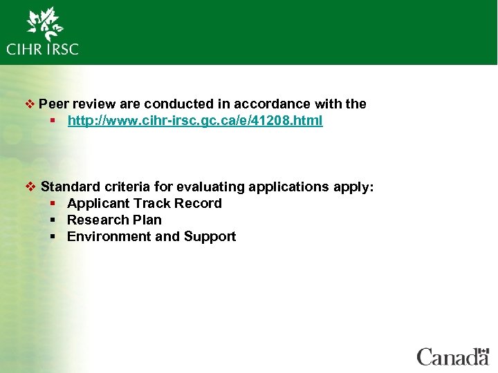 v Peer review are conducted in accordance with the § http: //www. cihr-irsc. gc.