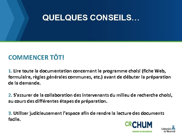 QUELQUES CONSEILS… COMMENCER TÔT! 1. Lire toute la documentation concernant le programme choisi (fiche