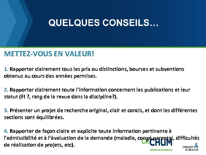 METTEZ-VOUS EN VALEUR! 1. Rapporter clairement tous les prix ou distinctions, bourses et subventions