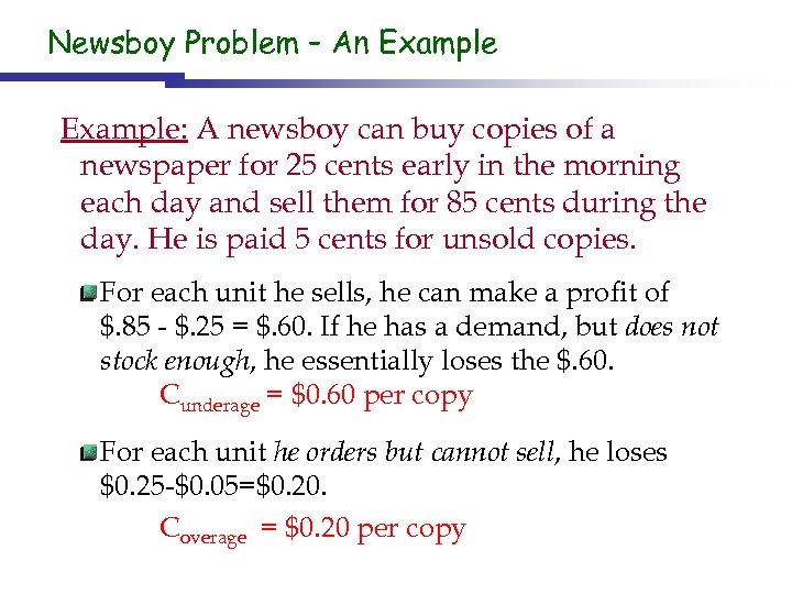 Newsboy Problem – An Example: A newsboy can buy copies of a newspaper for