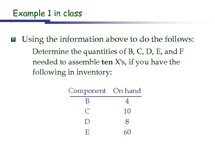 Example 1 in class Using the information above to do the follows: Determine the