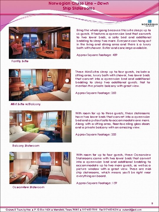 Norwegian Cruise Line – Dawn Ship Staterooms Bring the whole gang because this suite