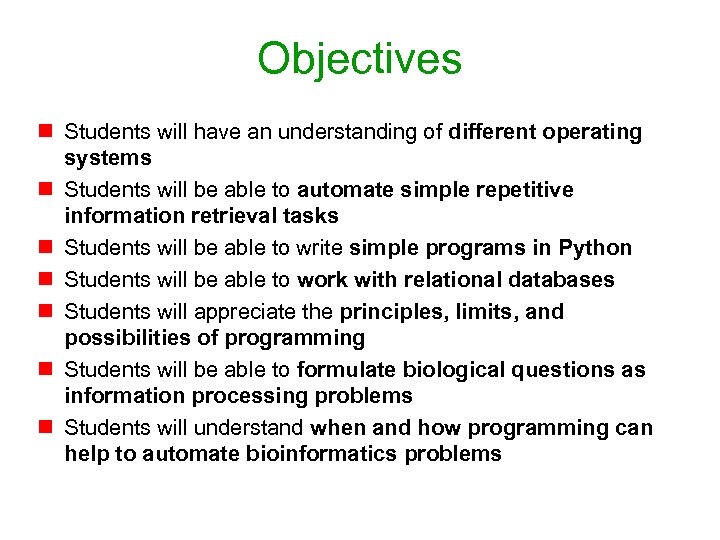 Objectives n Students will have an understanding of different operating systems n Students will