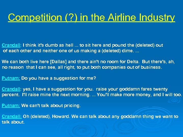 Competition (? ) in the Airline Industry Crandall: I think it's dumb as hell.
