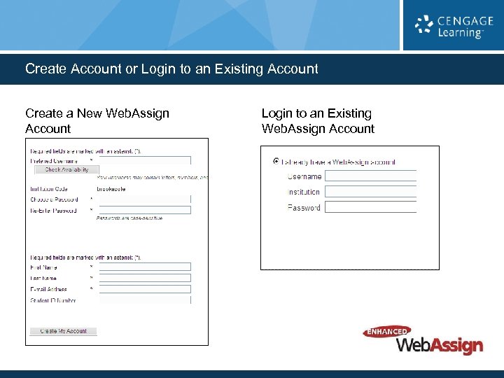 Create Account or Login to an Existing Account Create a New Web. Assign Account