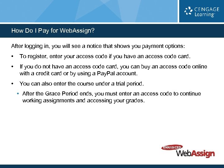 How Do I Pay for Web. Assign? After logging in, you will see a