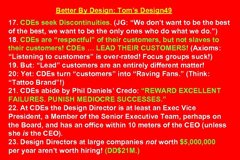 Better By Design: Tom’s Design 49 17. CDEs seek Discontinuities. (JG: “We don’t want
