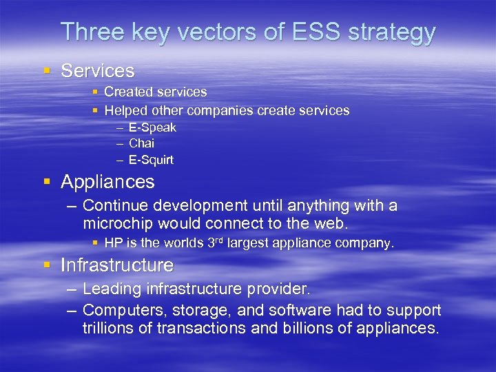 Three key vectors of ESS strategy § Services § Created services § Helped other