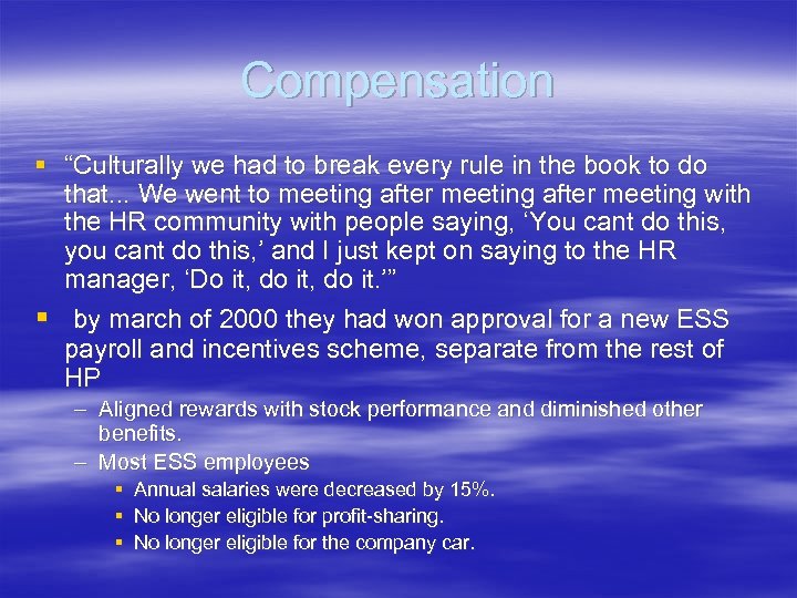 Compensation § “Culturally we had to break every rule in the book to do
