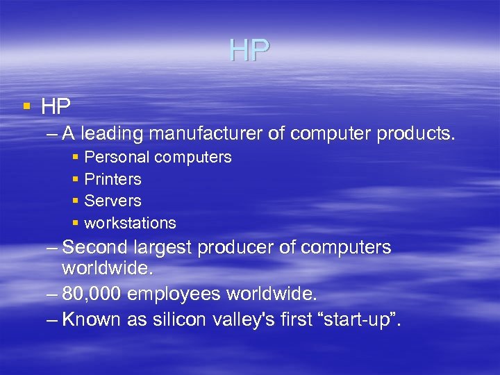 HP § HP – A leading manufacturer of computer products. § Personal computers §