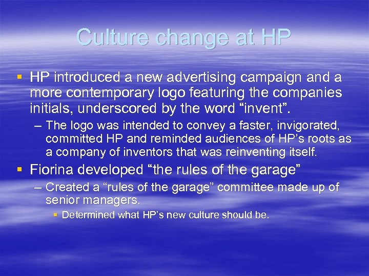 Culture change at HP § HP introduced a new advertising campaign and a more
