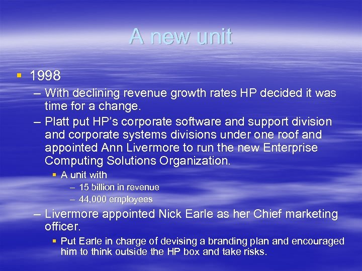 A new unit § 1998 – With declining revenue growth rates HP decided it