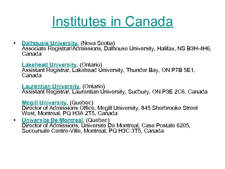  Institutes in Canada • Dalhousie University, (Nova Scotia) Associate Registrar/Admissions, Dalhouse University, Halifax,