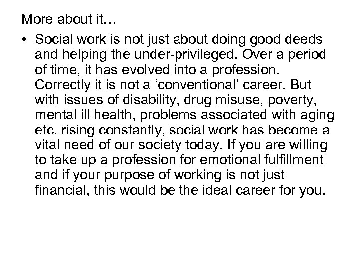 More about it… • Social work is not just about doing good deeds and