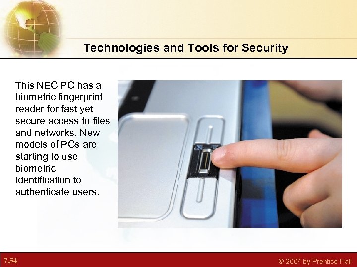 Technologies and Tools for Security This NEC PC has a biometric fingerprint reader for