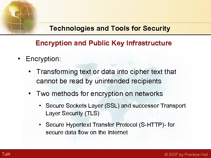 Technologies and Tools for Security Encryption and Public Key Infrastructure • Encryption: • Transforming