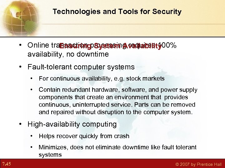Technologies and Tools for Security • Online transaction processing requires 100% Ensuring System Availability