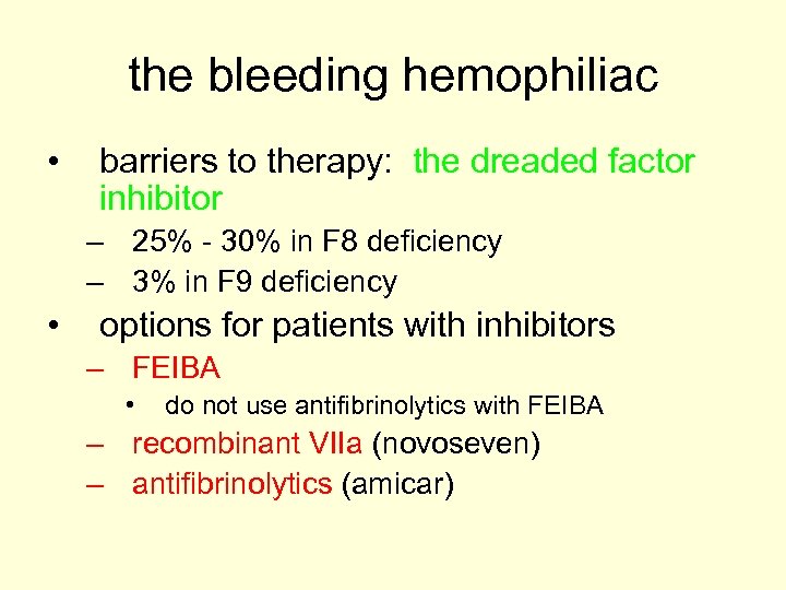 the bleeding hemophiliac • barriers to therapy: the dreaded factor inhibitor – 25% -