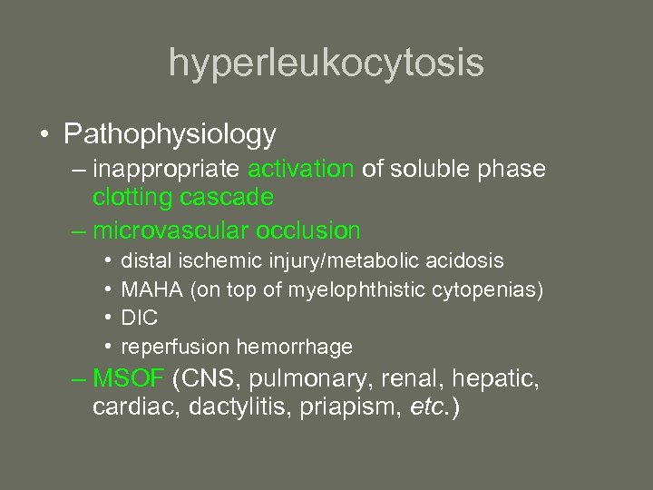 hyperleukocytosis • Pathophysiology – inappropriate activation of soluble phase clotting cascade – microvascular occlusion