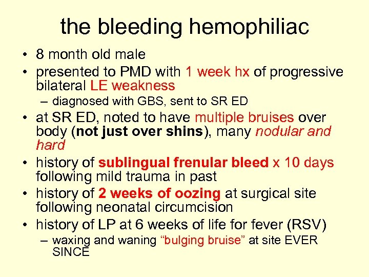 the bleeding hemophiliac • 8 month old male • presented to PMD with 1