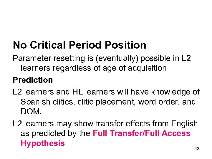 No Critical Period Position Parameter resetting is (eventually) possible in L 2 learners regardless