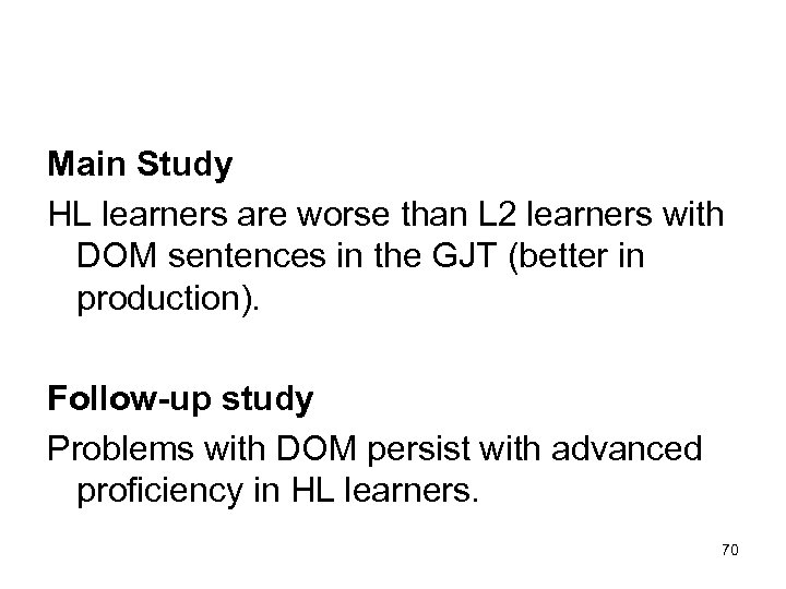 Main Study HL learners are worse than L 2 learners with DOM sentences in