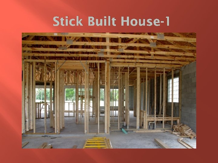 Stick Built House-1 