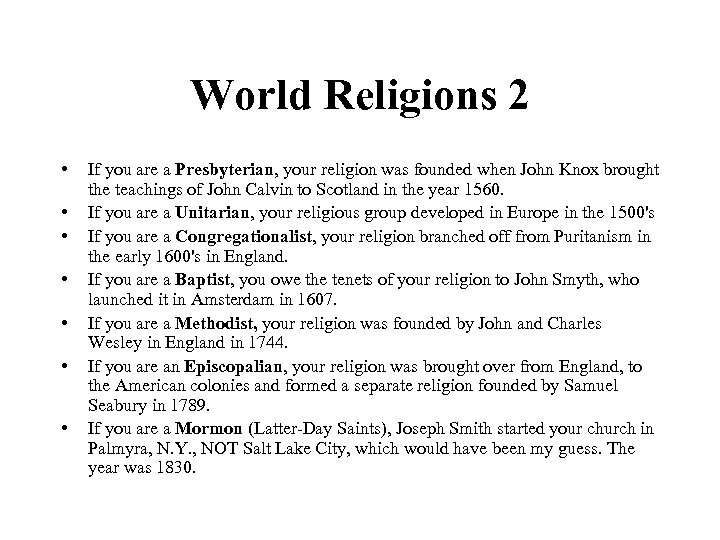 World Religions 2 • • If you are a Presbyterian, your religion was founded