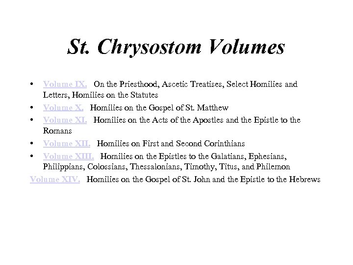 St. Chrysostom Volumes • Volume IX. On the Priesthood, Ascetic Treatises, Select Homilies and