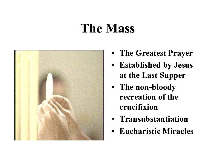 The Mass • The Greatest Prayer • Established by Jesus at the Last Supper