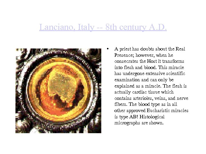 Lanciano, Italy -- 8 th century A. D. • A priest has doubts about