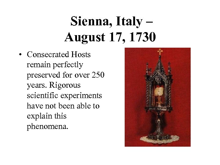  Sienna, Italy – August 17, 1730 • Consecrated Hosts remain perfectly preserved for