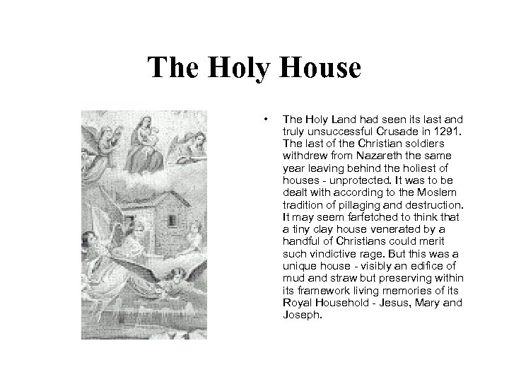 The Holy House • The Holy Land had seen its last and truly unsuccessful