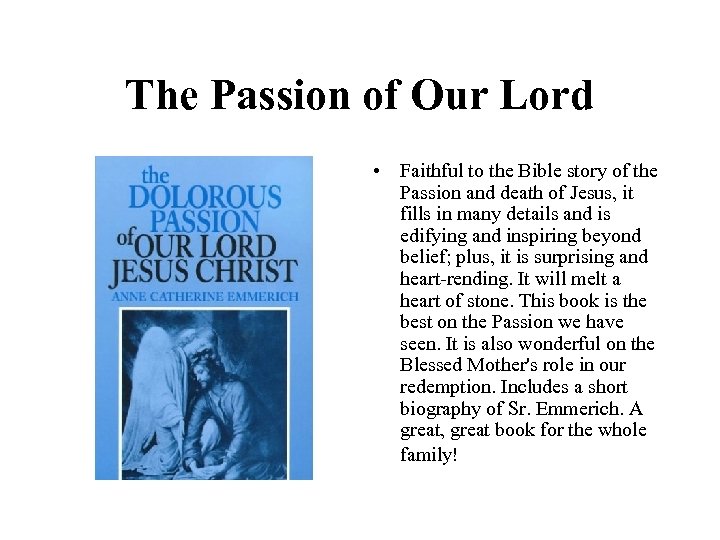 The Passion of Our Lord • Faithful to the Bible story of the Passion