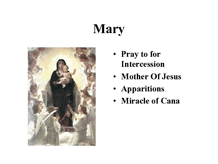 Mary • Pray to for Intercession • Mother Of Jesus • Apparitions • Miracle