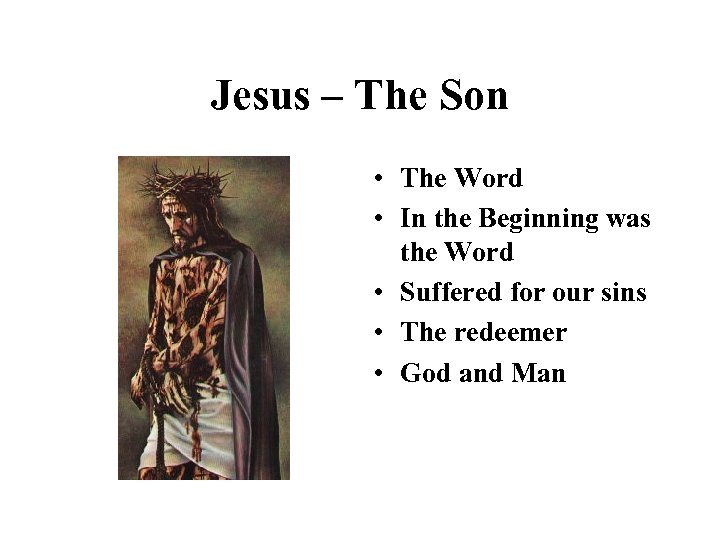 Jesus – The Son • The Word • In the Beginning was the Word