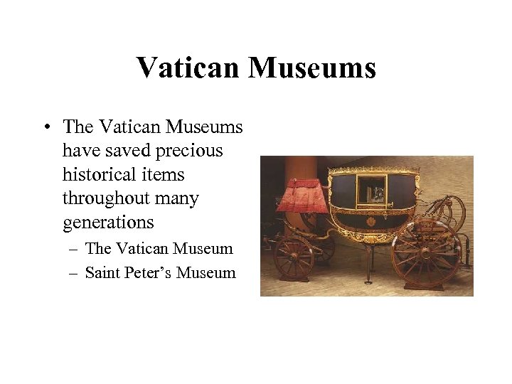 Vatican Museums • The Vatican Museums have saved precious historical items throughout many generations