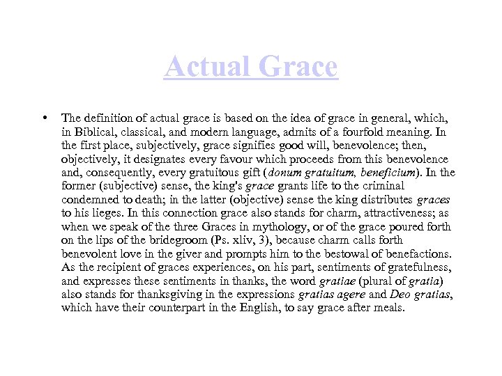 Actual Grace • The definition of actual grace is based on the idea of