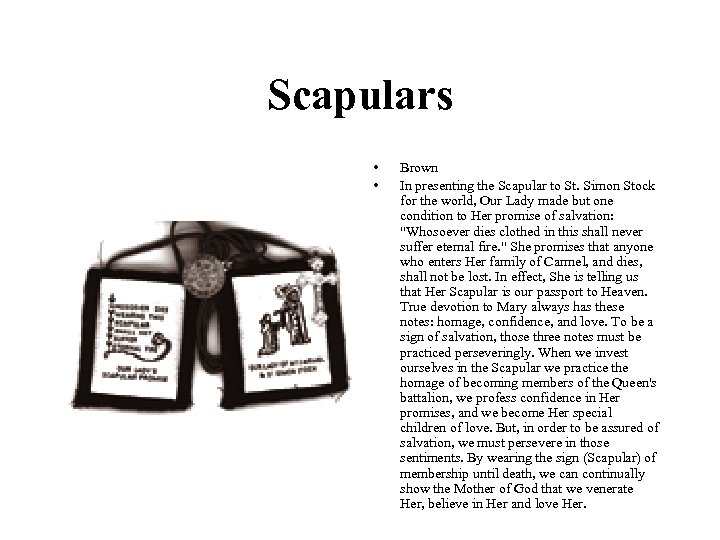 Scapulars • • Brown In presenting the Scapular to St. Simon Stock for the