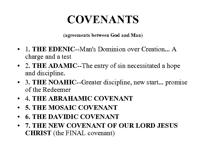 COVENANTS (agreements between God and Man) • 1. THE EDENIC--Man's Dominion over Creation. .