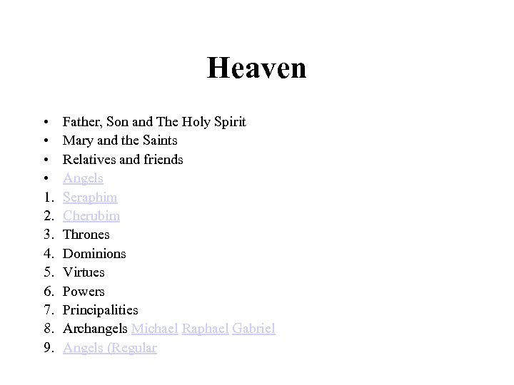 Heaven • • 1. 2. 3. 4. 5. 6. 7. 8. 9. Father, Son