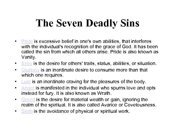 The Seven Deadly Sins • Pride is excessive belief in one's own abilities, that