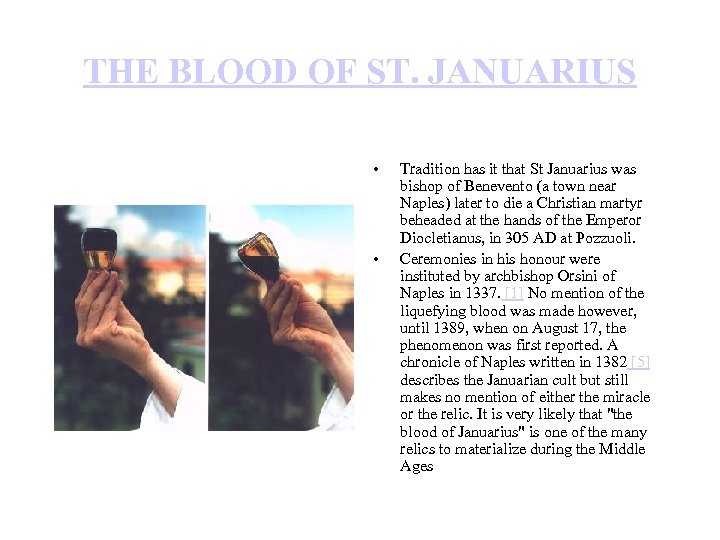 THE BLOOD OF ST. JANUARIUS • • Tradition has it that St Januarius was