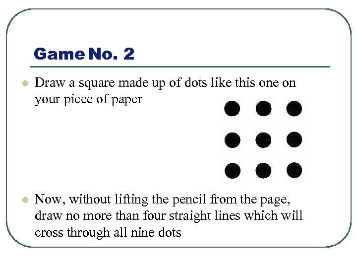 Game No. 2 l Draw a square made up of dots like this one