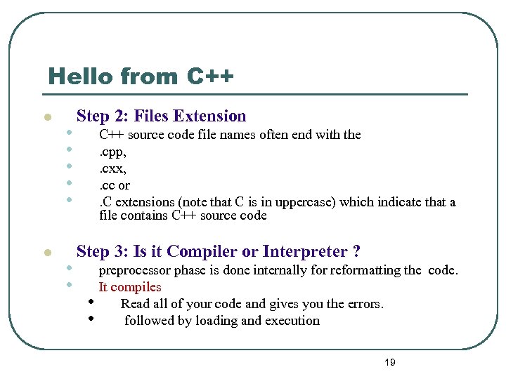 Hello from C++ l l • • Step 2: Files Extension C++ source code