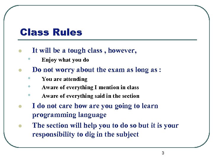 Class Rules l l • • It will be a tough class , however,