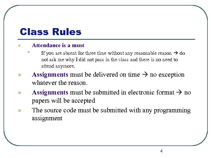 Class Rules l l • Attendance is a must If you are absent for