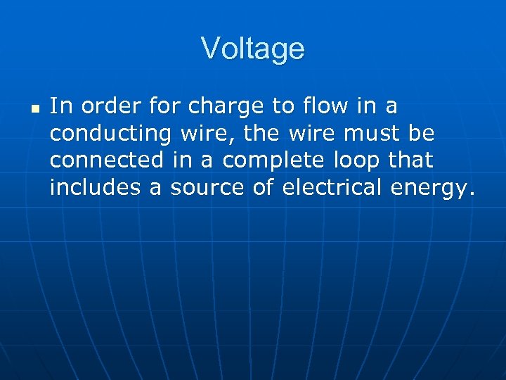 Voltage n In order for charge to flow in a conducting wire, the wire